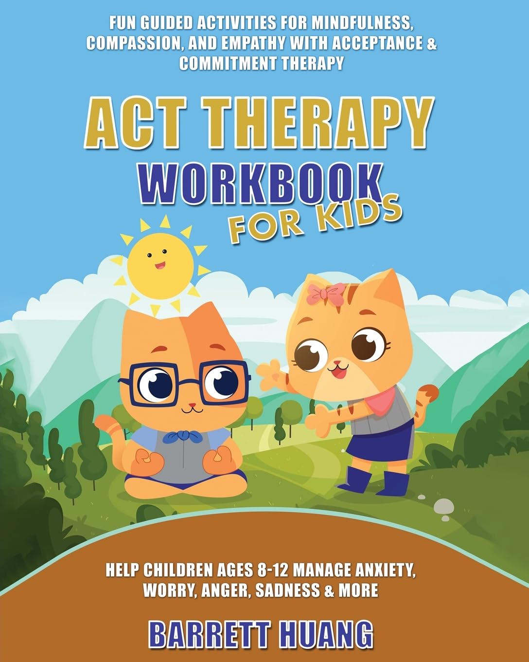 ACT Therapy Workbook for Kids: Fun Guided Activities for Mindfulness, Compassion, and Empathy with Acceptance & Commitment Therapy: Help Children Ages ... Anger, Sadness & More (Mental Health Therapy) - Image 2