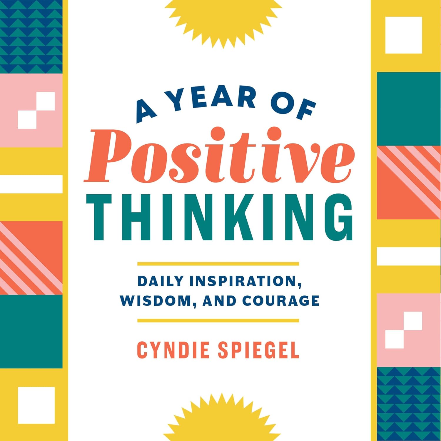 A Year of Positive Thinking: Daily Inspiration, Wisdom, and Courage (A Year of Daily Reflections) - Image 2