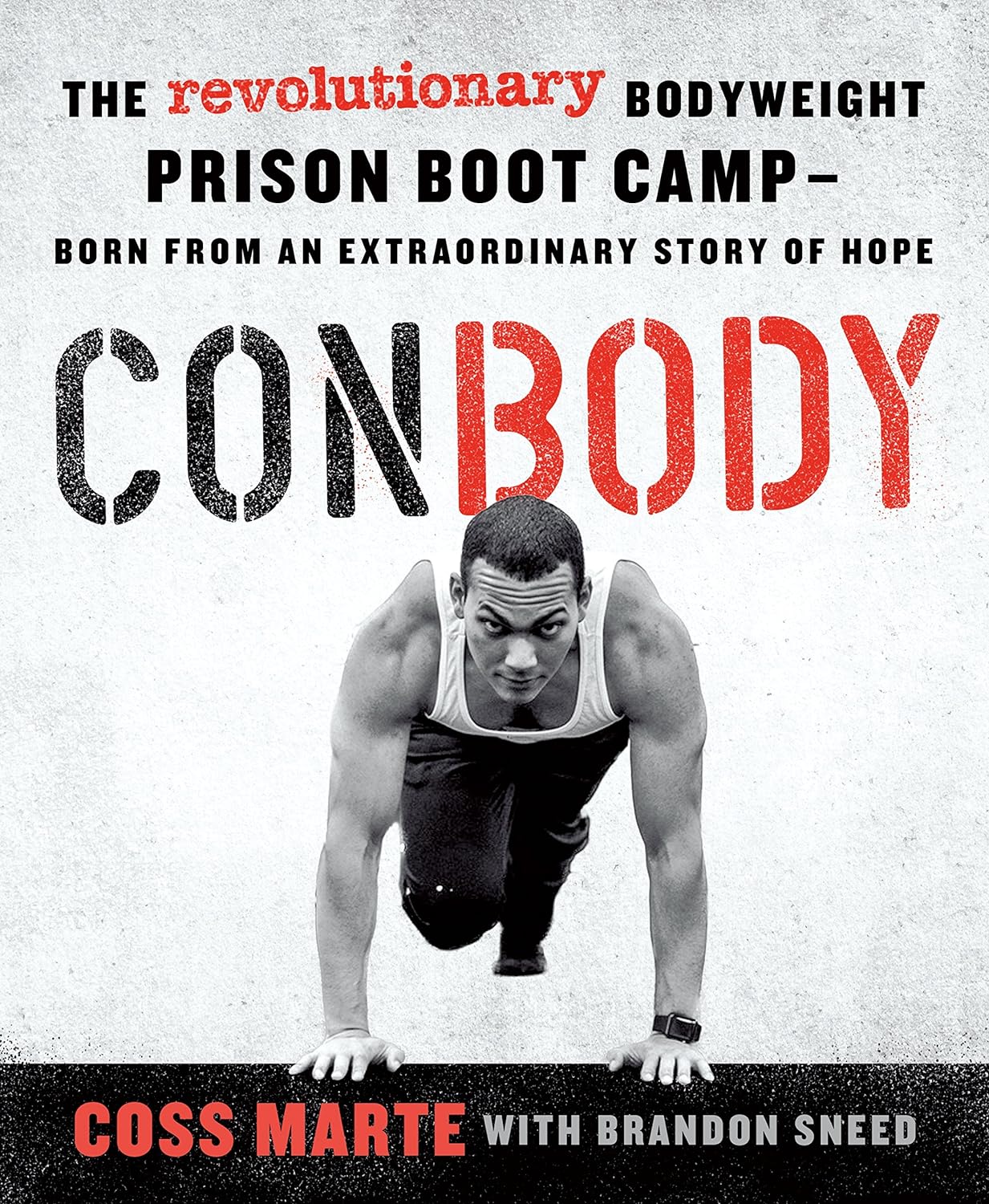 ConBody: The Revolutionary Bodyweight Prison Boot Camp, Born from an Extraordinary Story of Hope - Image 2