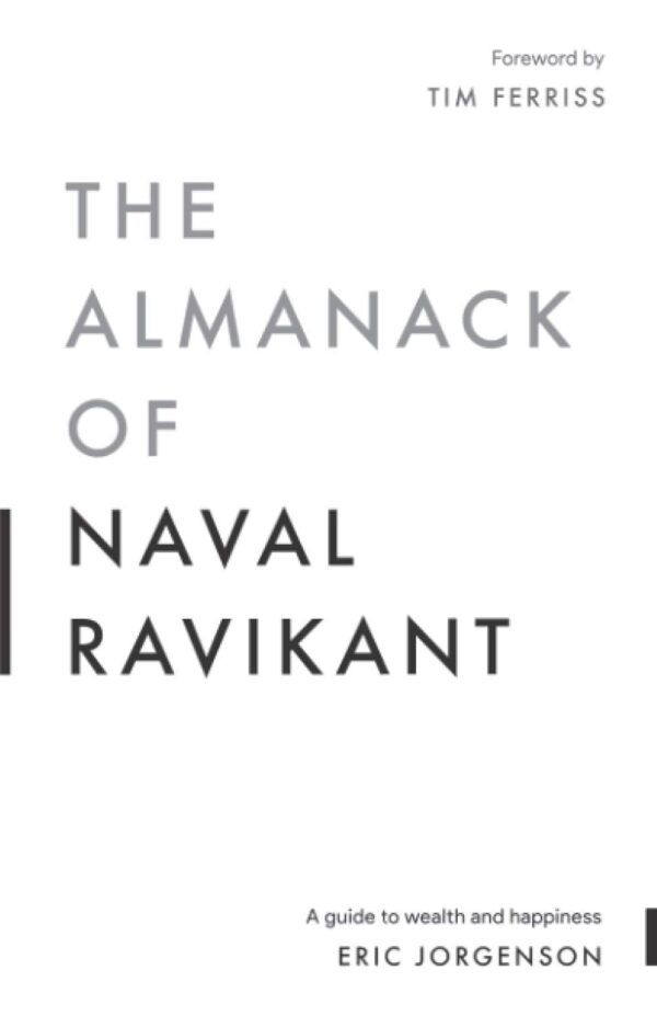 The Almanack of Naval Ravikant: A Guide to Wealth and Happiness - Image 2