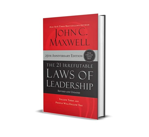 The 21 Irrefutable Laws of Leadership: Follow Them and People Will Follow You - Image 3
