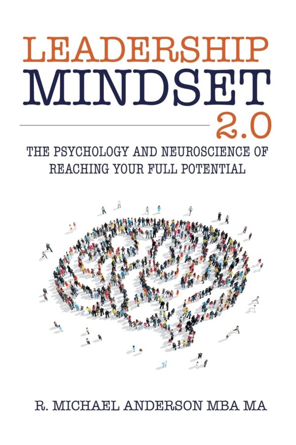 Leadership Mindset 2.0: The Psychology and Neuroscience of Reaching your Full Potential - Image 2