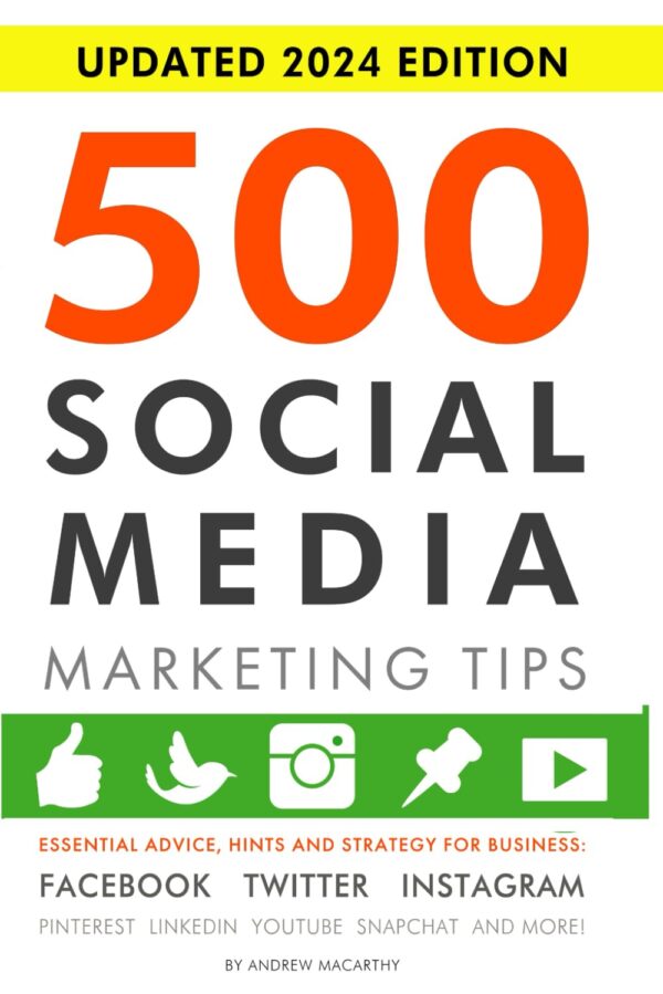 500 Social Media Marketing Tips: Essential Advice, Hints and Strategy for Business: Facebook, Twitter, Instagram, Pinterest, LinkedIn, YouTube, Snapchat, and More! - Image 2