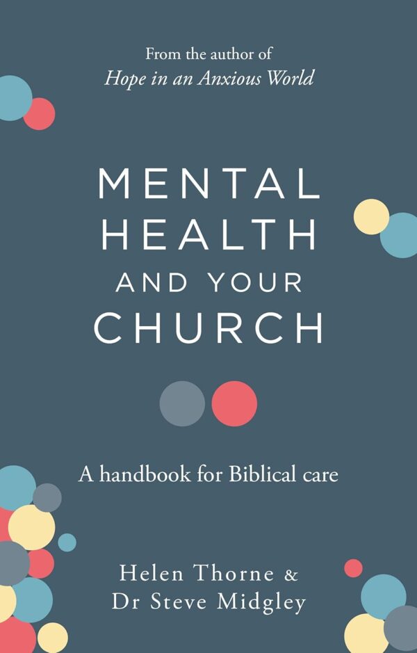 Mental Health and Your Church: A Handbook for Biblical Care (A Ministry Guide to Mental Illness, Anxiety, Depression, Trauma and Addiction) - Image 2