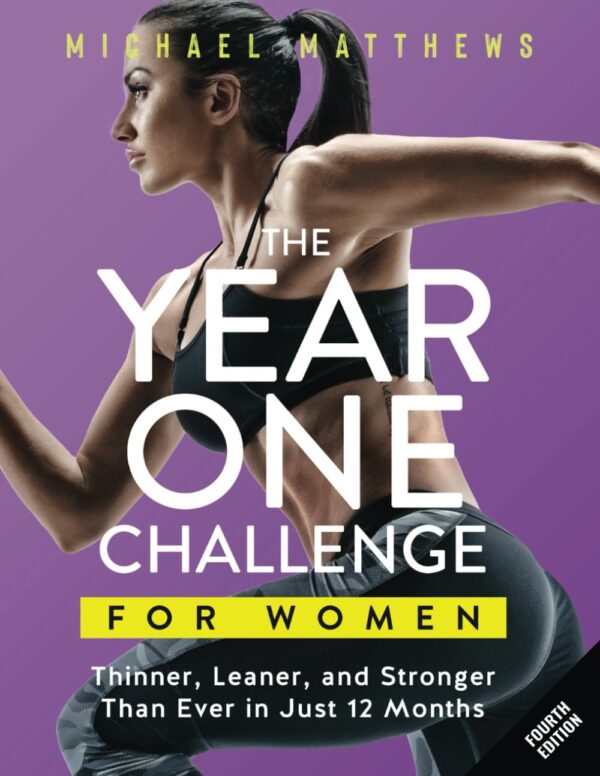 The Year One Challenge for Women: Thinner, Leaner, and Stronger Than Ever in 12 Months (The Thinner Leaner Stronger Series) - Image 2