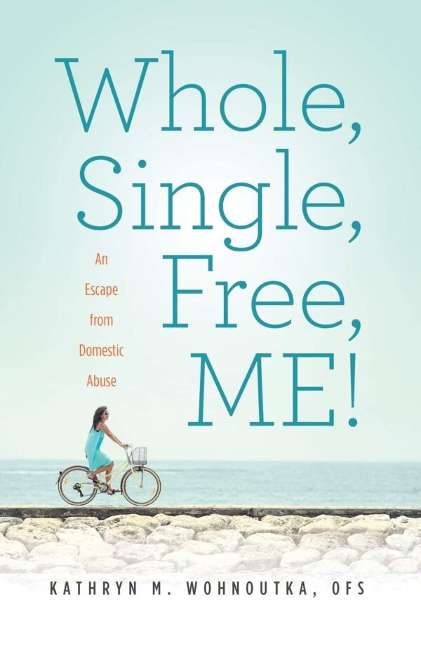 Whole, Single, Free, ME!: An Escape from Domestic Abuse (Christian Inspirational Spiritual Growth Memoir for Women) - Image 2