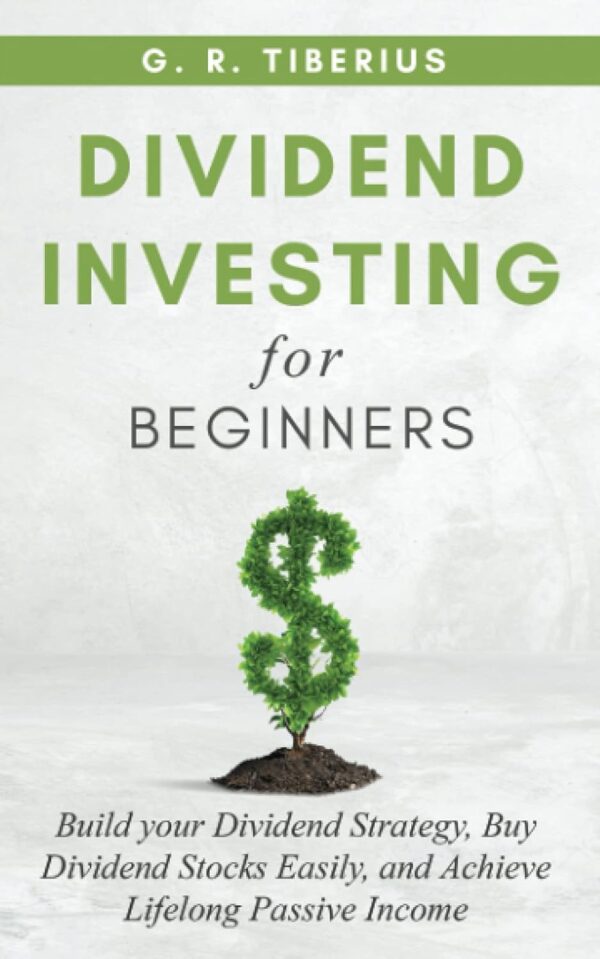 DIVIDEND INVESTING FOR BEGINNERS: Build your Dividend Strategy, Buy Dividend Stocks Easily, and Achieve Lifelong Passive Income (Kenosis Books: Investing in Bear Markets) - Image 2