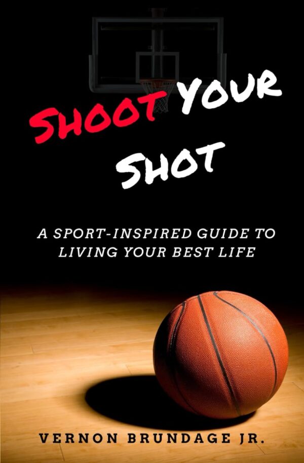 Shoot Your Shot: A Sport-Inspired Guide To Living Your Best Life - Image 2