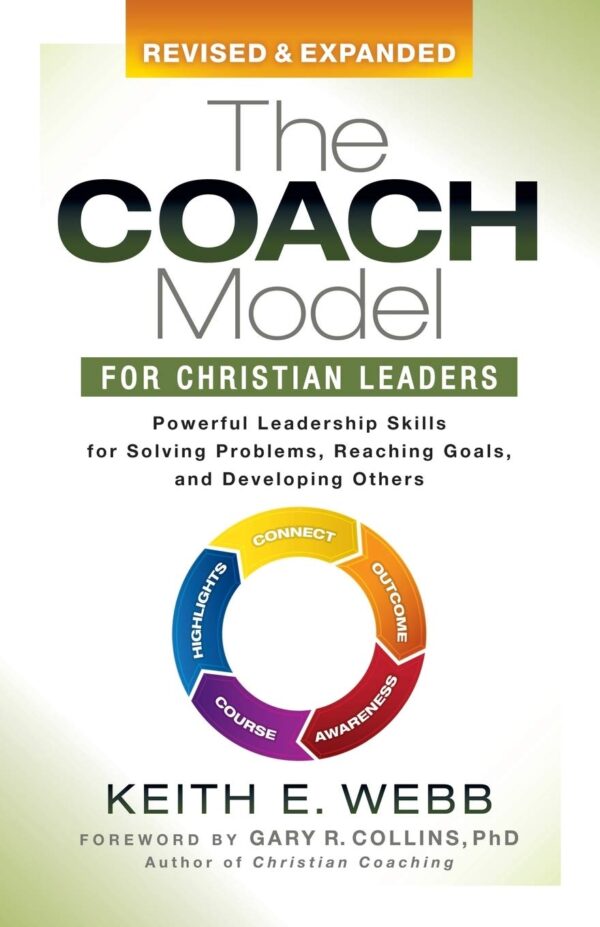 The Coach Model for Christian Leaders: Powerful Leadership Skills for Solving Problems, Reaching Goals, and Developing Others - Image 2