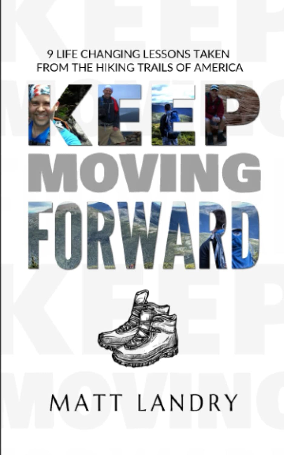 Keep Moving Forward: 9 Life-Changing Lessons Taken from the Hiking Trails of America - Image 2