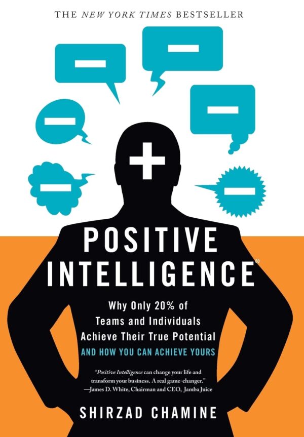 Positive Intelligence: Why Only 20% of Teams and Individuals Achieve Their True Potential AND HOW YOU CAN ACHIEVE YOURS - Image 2