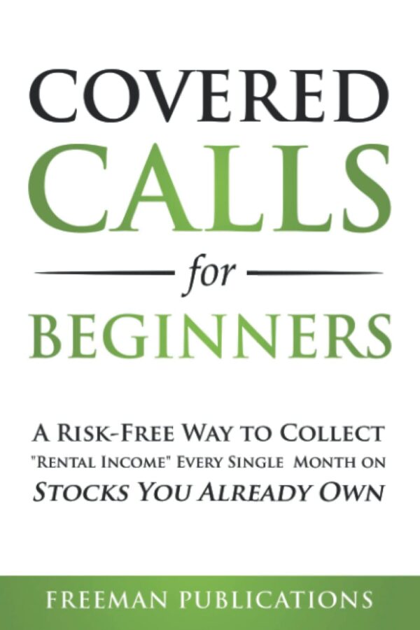 Covered Calls for Beginners: A Risk-Free Way to Collect "Rental Income" Every Single Month on Stocks You Already Own (Options Trading for Beginners) - Image 2