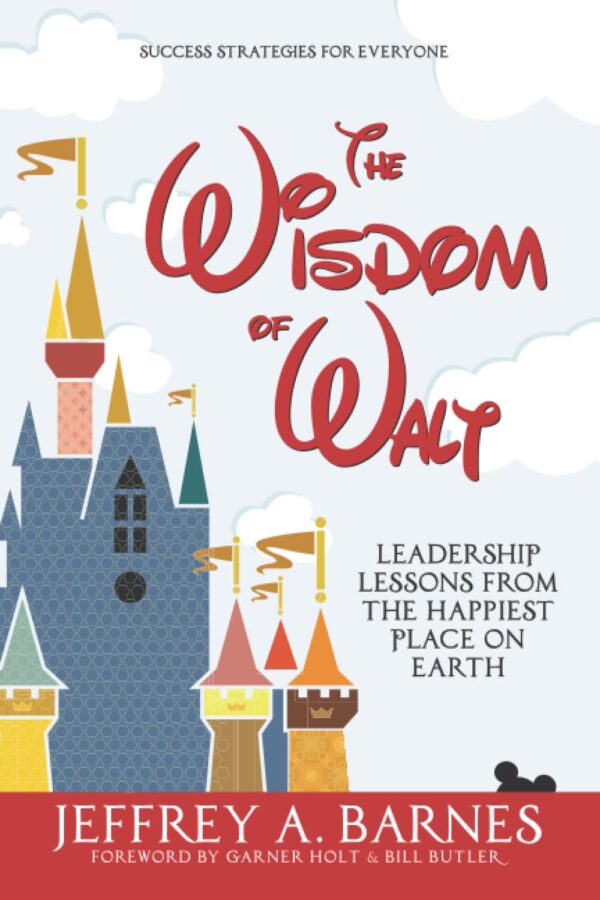The Wisdom of Walt: Leadership Lessons from the Happiest Place on Earth - Image 2