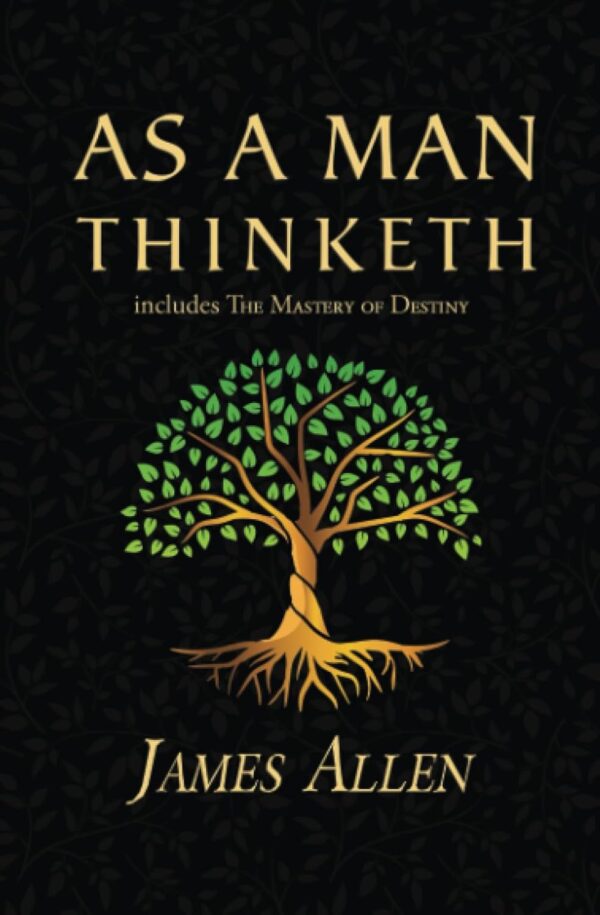 As a Man Thinketh - The Original 1902 Classic (includes The Mastery of Destiny) (Reader's Library Classics) - Image 2