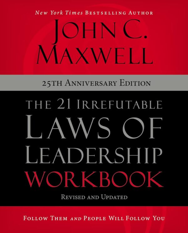 The 21 Irrefutable Laws of Leadership Workbook 25th Anniversary Edition: Follow Them and People Will Follow You - Image 2