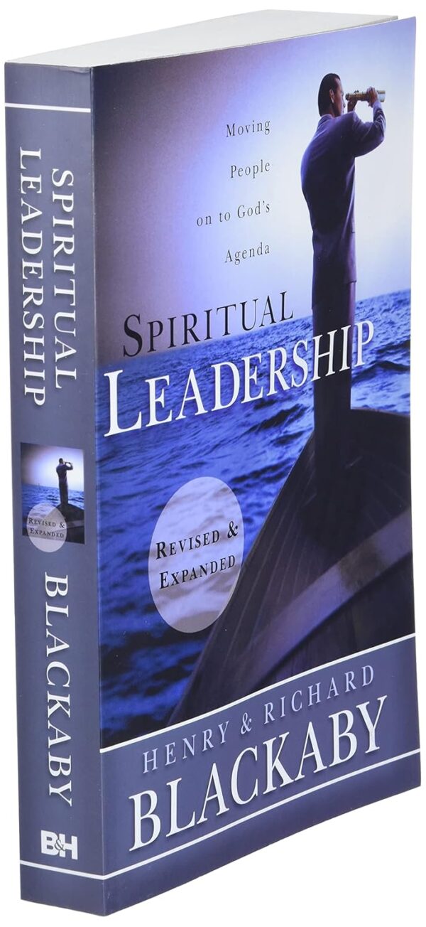 Spiritual Leadership: Moving People on to God's Agenda, Revised and Expanded - Image 4