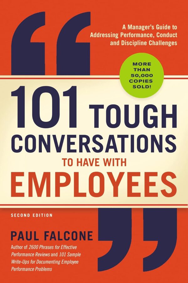 101 Tough Conversations to Have with Employees: A Manager's Guide to Addressing Performance, Conduct, and Discipline Challenges - Image 2