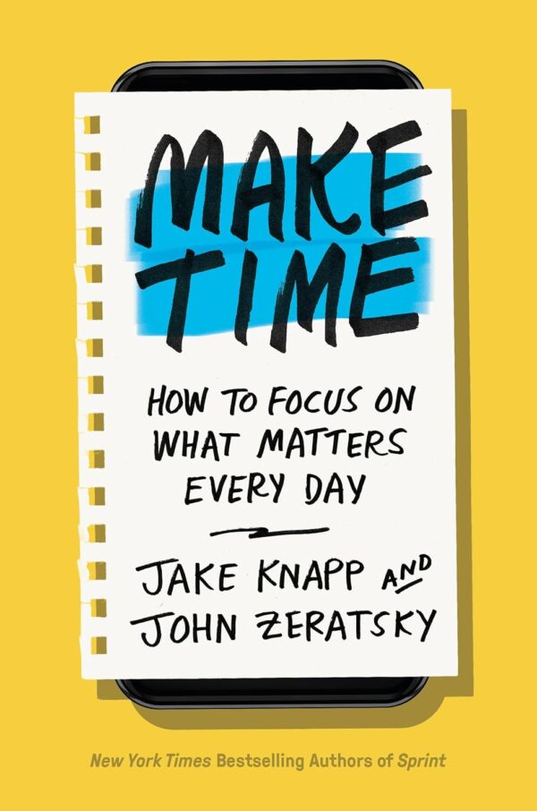 Make Time: How to Focus on What Matters Every Day - Image 2