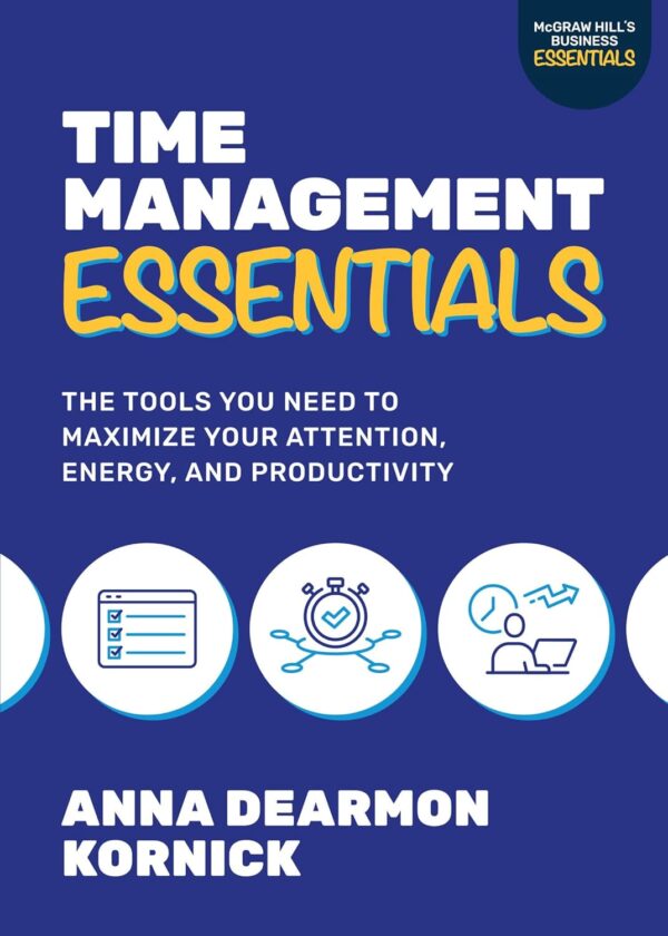 Time Management Essentials: The Tools You Need to Maximize Your Attention, Energy, and Productivity - Image 2