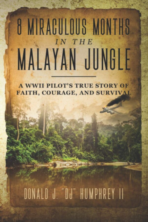 8 MIRACULOUS MONTHS IN THE MALAYAN JUNGLE: A WWII Pilot's True Story of Faith, Courage, and Survival - Image 2