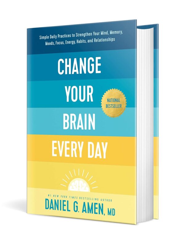 Change Your Brain Every Day: Simple Daily Practices to Strengthen Your Mind, Memory, Moods, Focus, Energy, Habits, and Relationships - Image 4