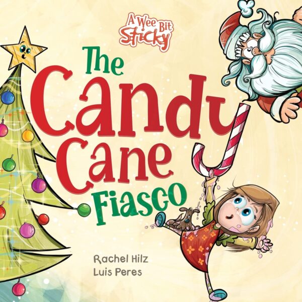 The Candy Cane Fiasco: A Christmas Storybook Filled with Humor and Fun (A Wee Bit Sticky) - Image 2