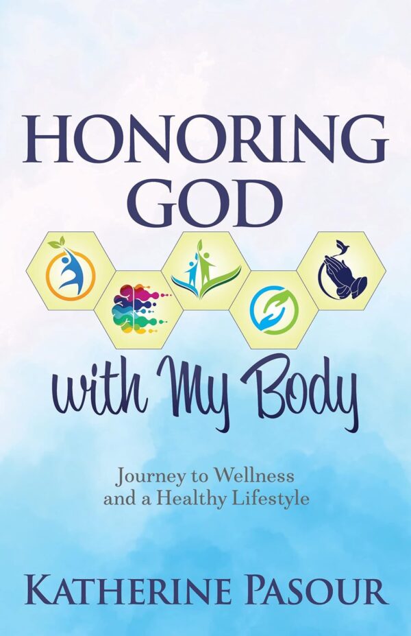 Honoring God With My Body: Journey to Wellness and a Healthy Lifestyle - Image 2