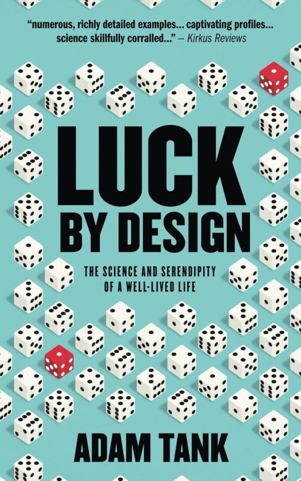 Luck By Design: The Science And Serendipity Of A Well-Lived Life - Image 2