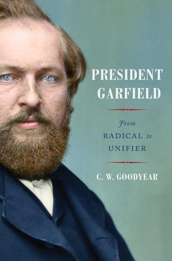 President Garfield: From Radical to Unifier - Image 2