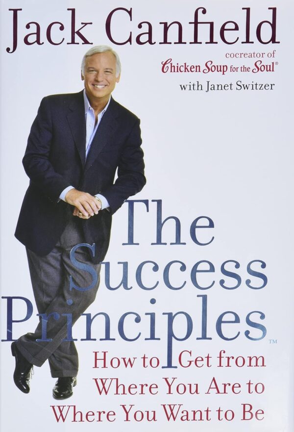 The Success Principles: How to Get From Where You Are to Where You Want to Be - Image 2