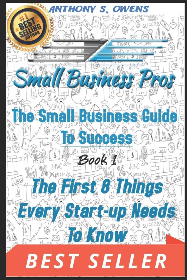 The Small Business Guide to Success : Book 1: The First 8 Things Any Start Up Needs To Know - Image 2