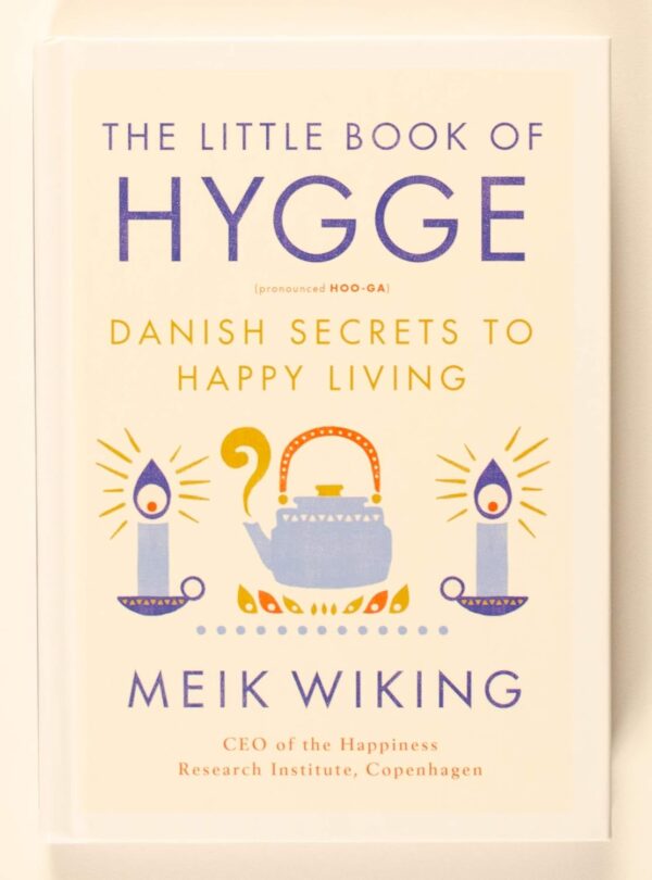 The Little Book of Hygge: Danish Secrets to Happy Living (The Happiness Institute Series) - Image 3