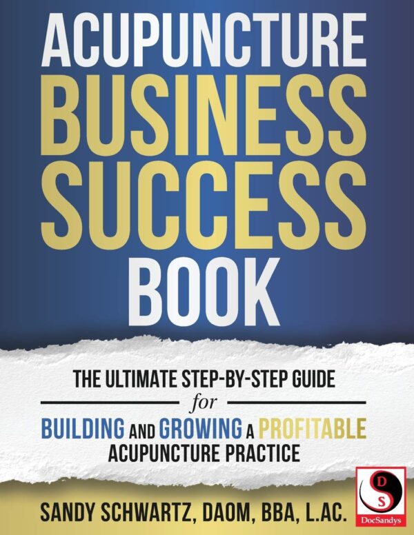 Acupuncture Business Success Book: The Ultimate Step-by-Step Guide for Building and Growing a Profitable Acupuncture Practice - Image 2