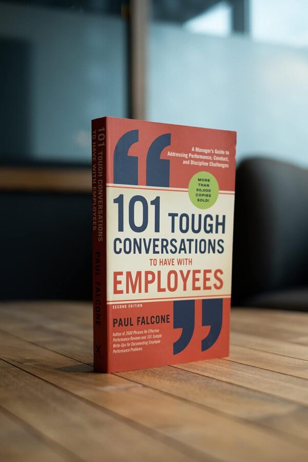 101 Tough Conversations to Have with Employees: A Manager's Guide to Addressing Performance, Conduct, and Discipline Challenges - Image 4