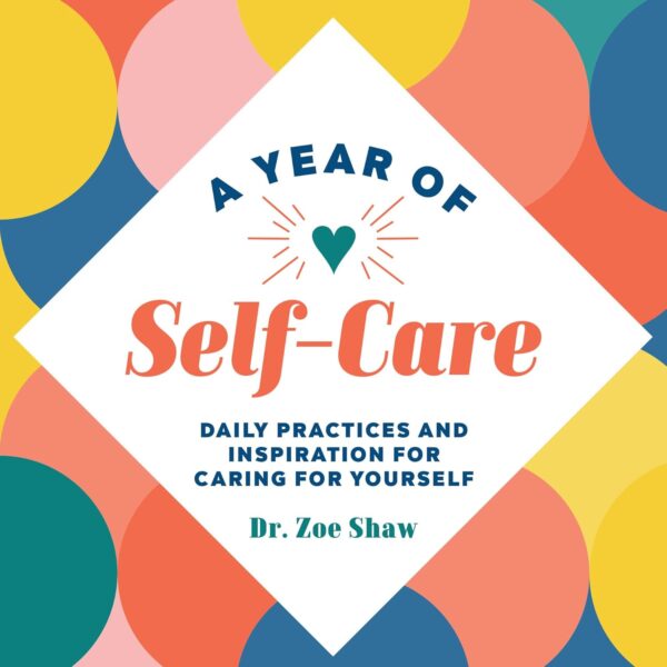 A Year of Self-Care: Daily Practices and Inspiration for Caring for Yourself (A Year of Daily Reflections) - Image 2