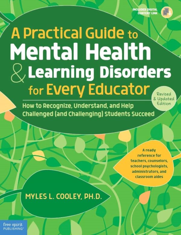 A Practical Guide to Mental Health & Learning Disorders for Every Educator: How to Recognize, Understand, and Help Challenged (and Challenging) Students to Succeed (Free Spirit Professional®) - Image 2