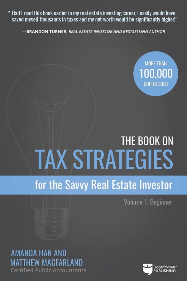 The Book on Tax Strategies for the Savvy Real Estate Investor: Powerful techniques anyone can use to deduct more, invest smarter, and pay far less to the IRS! (Tax Strategies, 1) - Image 2