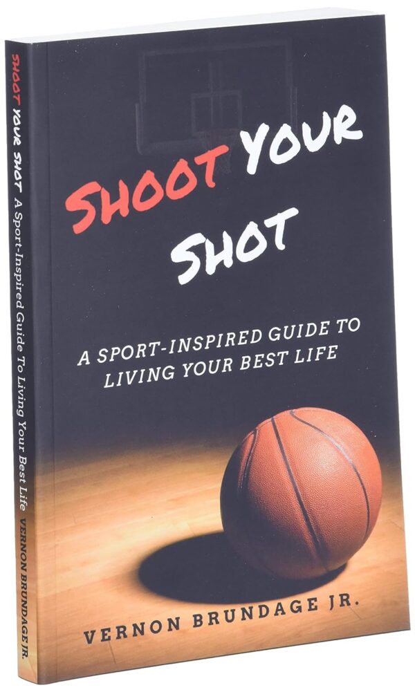 Shoot Your Shot: A Sport-Inspired Guide To Living Your Best Life - Image 4