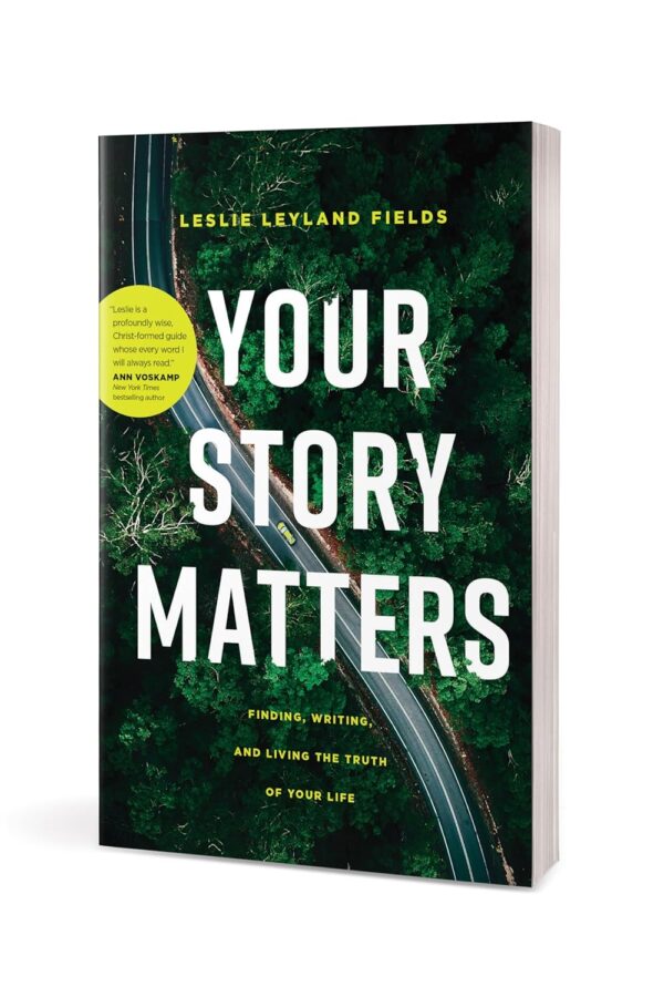 Your Story Matters: Finding, Writing, and Living the Truth of Your Life - Image 4