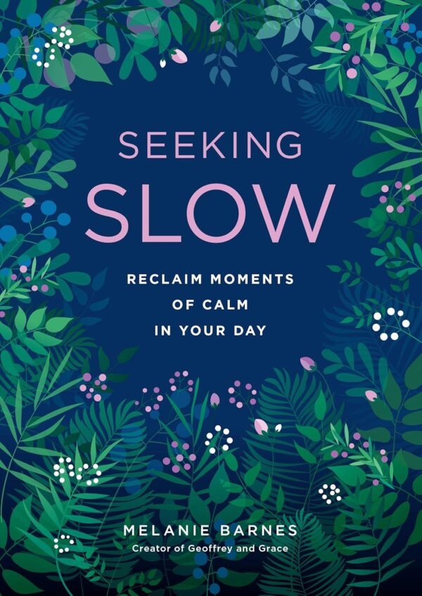 Seeking Slow: Reclaim Moments of Calm in Your Day (Volume 8) (Live Well, 8) - Image 2