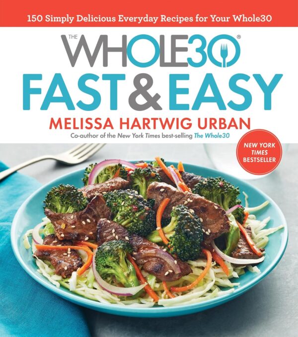 The Whole30 Fast & Easy Cookbook: 150 Simply Delicious Everyday Recipes for Your Whole30 - Image 2