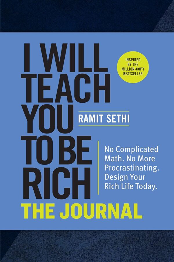 I Will Teach You to Be Rich: The Journal: No Complicated Math. No More Procrastinating. Design Your Rich Life Today. - Image 2
