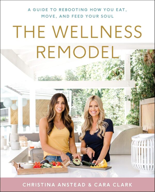 The Wellness Remodel: A Guide to Rebooting How You Eat, Move, and Feed Your Soul - Image 2