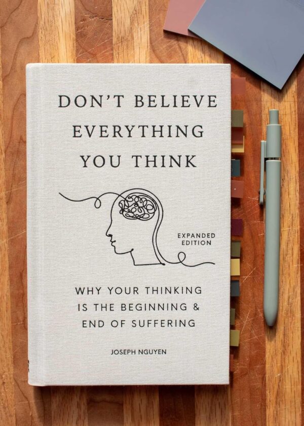 Don't Believe Everything You Think (Expanded Edition): Why Your Thinking Is The Beginning & End Of Suffering - Image 5