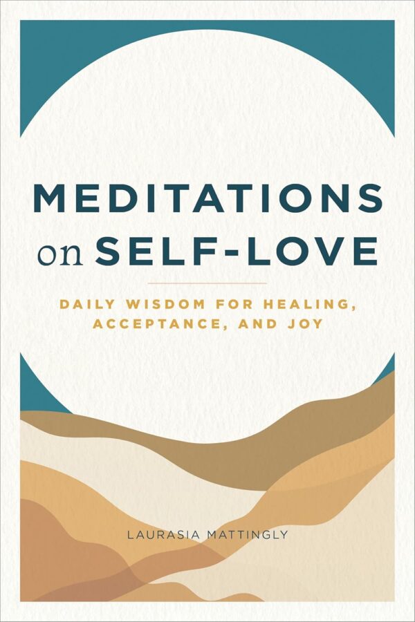 Meditations on Self-Love: Daily Wisdom for Healing, Acceptance, and Joy - Image 2