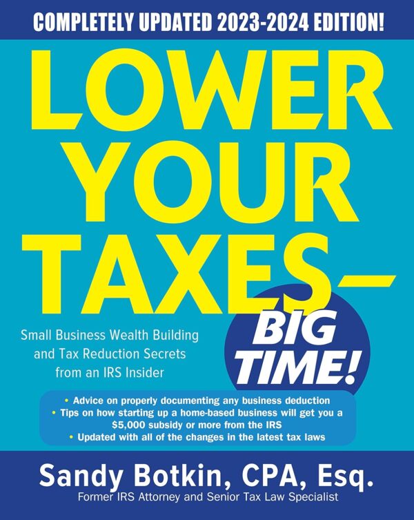 Lower Your Taxes - BIG TIME! 2023-2024: Small Business Wealth Building and Tax Reduction Secrets from an IRS Insider - Image 2