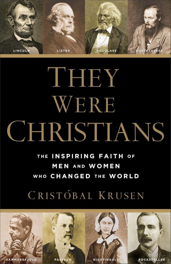 They Were Christians: The Inspiring Faith of Men and Women Who Changed the World - Image 2