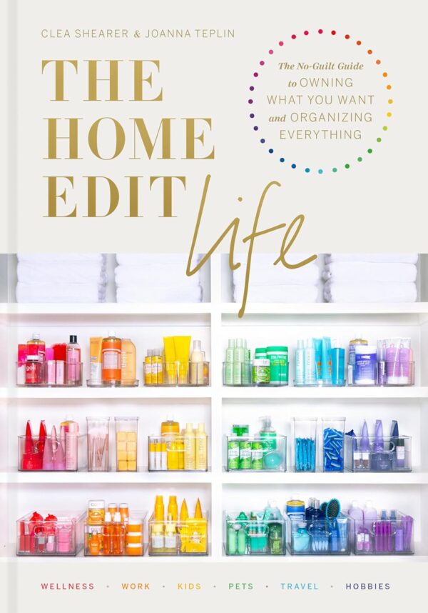 The Home Edit Life: The No-Guilt Guide to Owning What You Want and Organizing Everything - Image 2