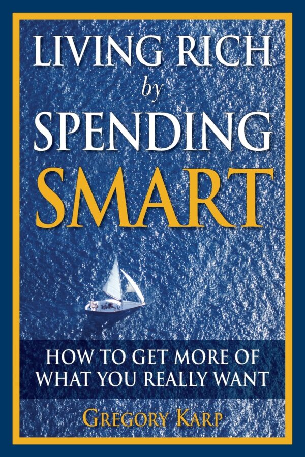 Living Rich by Spending Smart: How to Get More of What You Really Want - Image 2