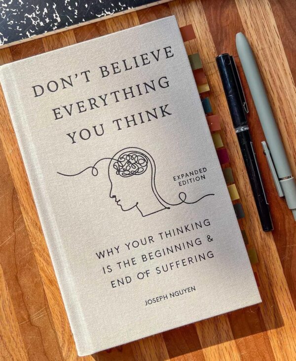 Don't Believe Everything You Think (Expanded Edition): Why Your Thinking Is The Beginning & End Of Suffering - Image 4